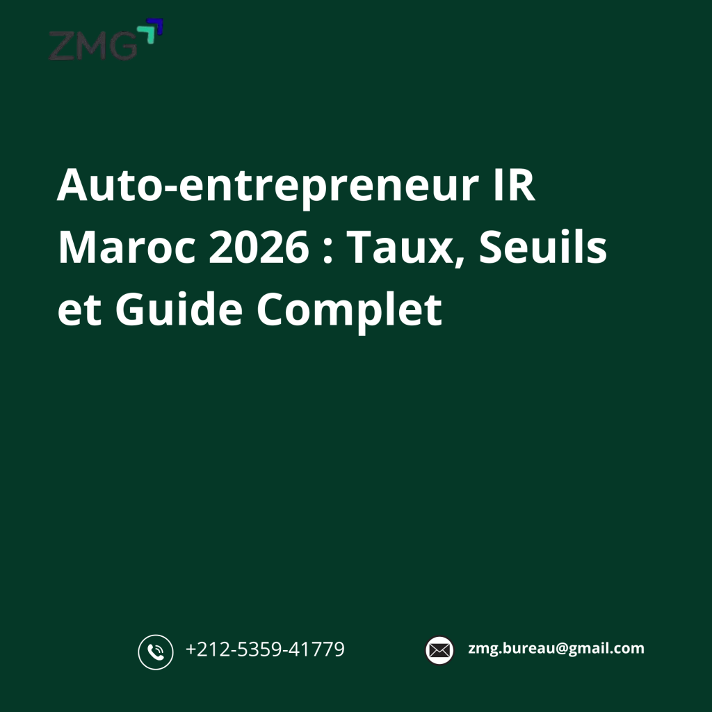 Auto-entrepreneur IR Maroc 2026 : Taux, Seuils et Guide Complet